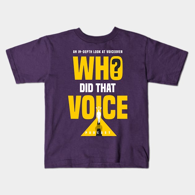 Who Did That Voice Logo (PNG) Kids T-Shirt by Who Did That Voice